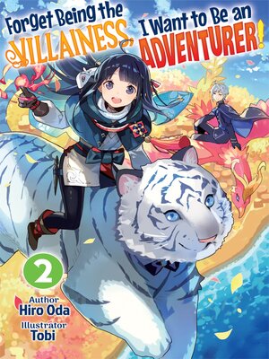 cover image of Forget Being the Villainess, I Want to Be an Adventurer!, Volume 2